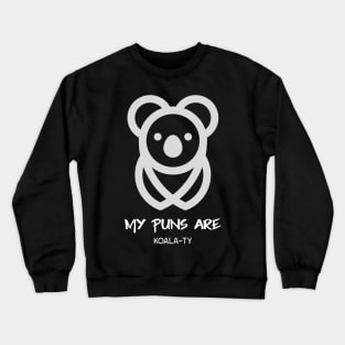 Funny My Puns Are Koala-ty Crewneck Sweatshirt